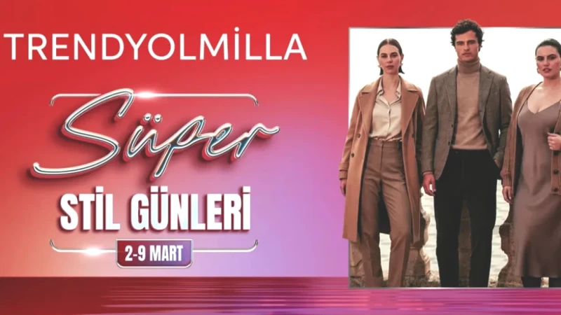 Trendyolmilla'da Süper Stil Günleri: Kaçırılmayacak Fırsatlar!